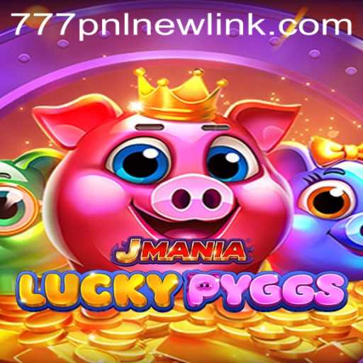 Exploring JManiaLuckyPyggs: The Thrilling World of 777PNL